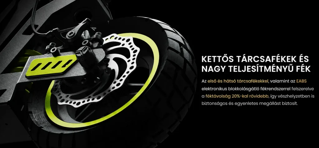 Két tárcsás fék és Power-Cut rendszer
